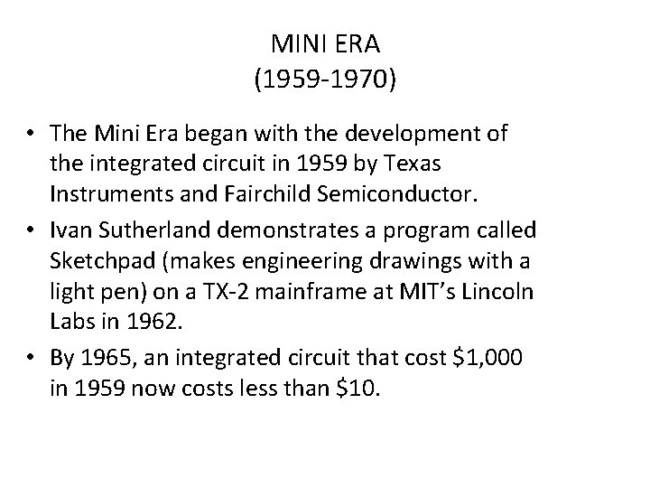 MINI ERA (1959 -1970) • The Mini Era began with the development of the