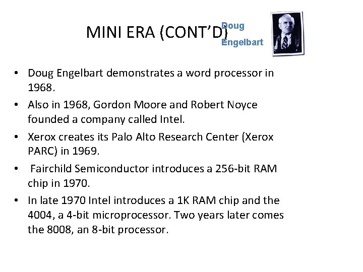 MINI ERA (CONT’D)Engelbart Doug • Doug Engelbart demonstrates a word processor in 1968. •