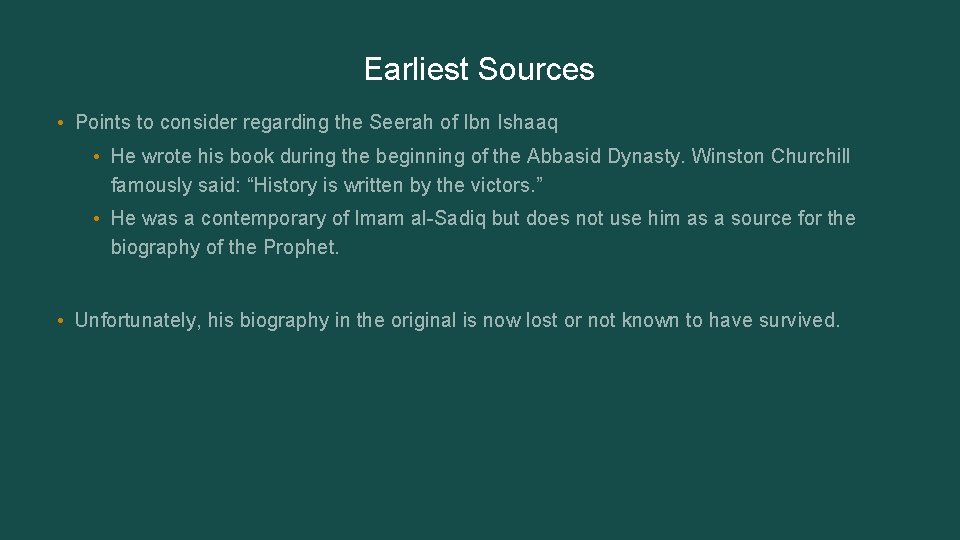 Earliest Sources • Points to consider regarding the Seerah of Ibn Ishaaq • He Earliest Sources • Points to consider regarding the Seerah of Ibn Ishaaq • He