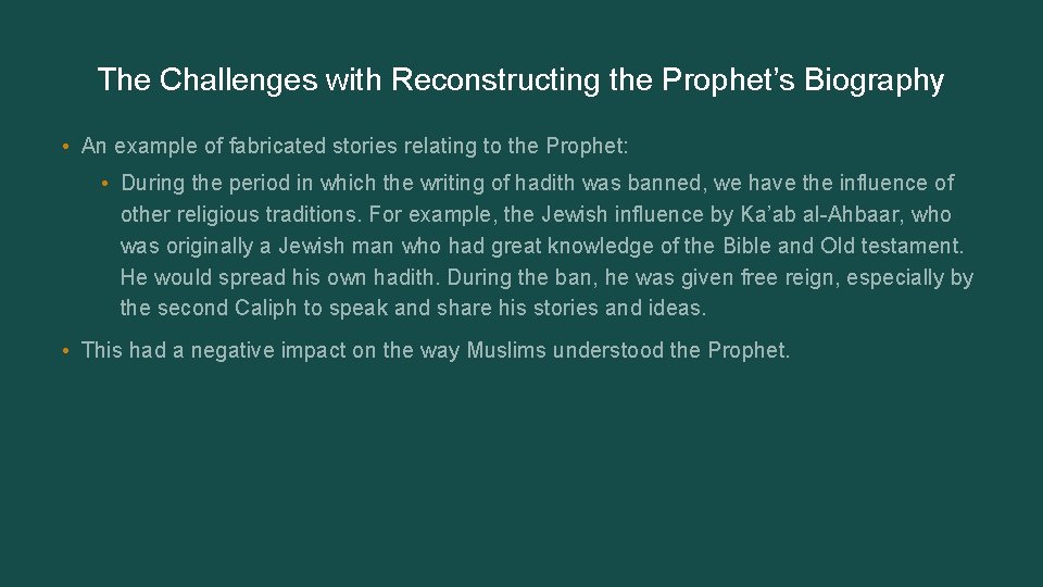 The Challenges with Reconstructing the Prophet’s Biography • An example of fabricated stories relating The Challenges with Reconstructing the Prophet’s Biography • An example of fabricated stories relating