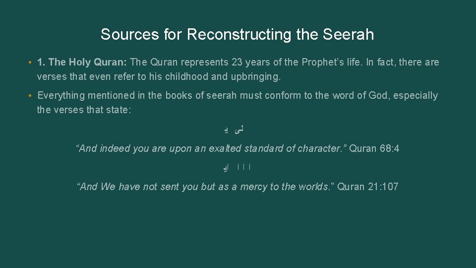 Sources for Reconstructing the Seerah • 1. The Holy Quran: The Quran represents 23 Sources for Reconstructing the Seerah • 1. The Holy Quran: The Quran represents 23