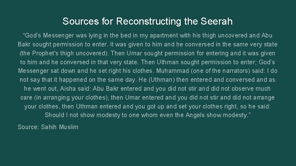 Sources for Reconstructing the Seerah “God’s Messenger was lying in the bed in my Sources for Reconstructing the Seerah “God’s Messenger was lying in the bed in my