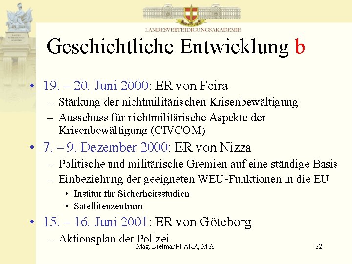 Geschichtliche Entwicklung b • 19. – 20. Juni 2000: ER von Feira – Stärkung