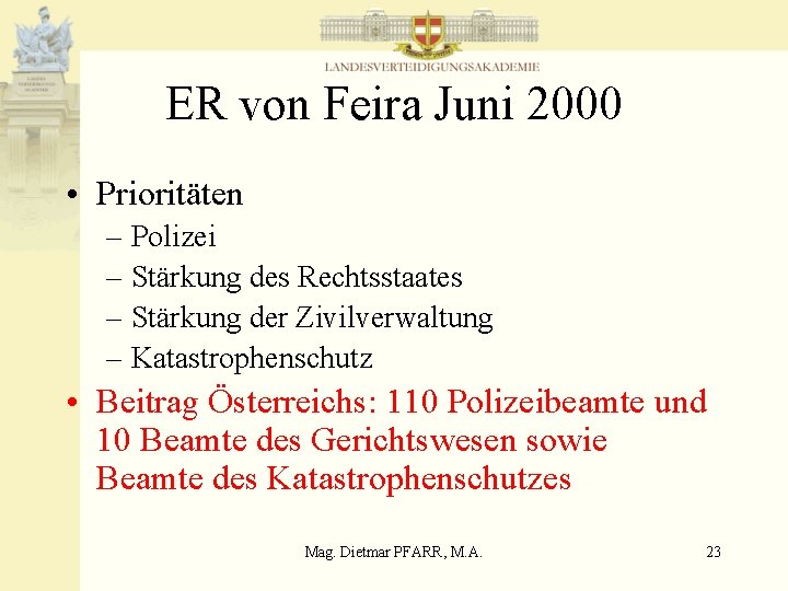 ER von Feira Juni 2000 • Prioritäten – Polizei – Stärkung des Rechtsstaates –