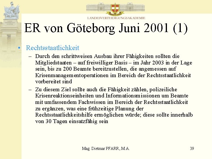 ER von Göteborg Juni 2001 (1) • Rechtsstaatlichkeit – Durch den schrittweisen Ausbau ihrer