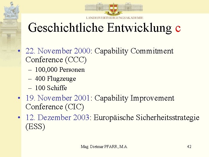 Geschichtliche Entwicklung c • 22. November 2000: Capability Commitment Conference (CCC) – 100, 000