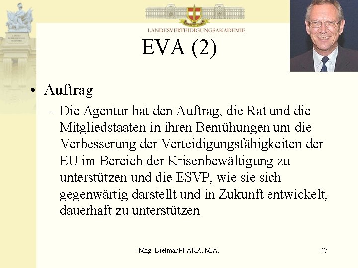 EVA (2) • Auftrag – Die Agentur hat den Auftrag, die Rat und die