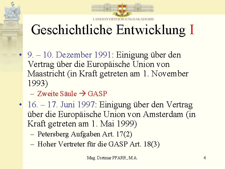Geschichtliche Entwicklung I • 9. – 10. Dezember 1991: Einigung über den Vertrag über