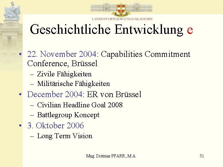 Geschichtliche Entwicklung e • 22. November 2004: Capabilities Commitment Conference, Brüssel – Zivile Fähigkeiten