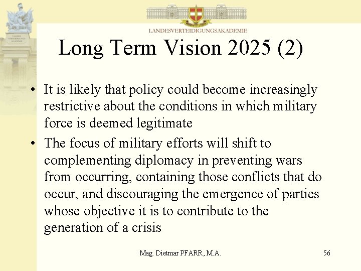 Long Term Vision 2025 (2) • It is likely that policy could become increasingly