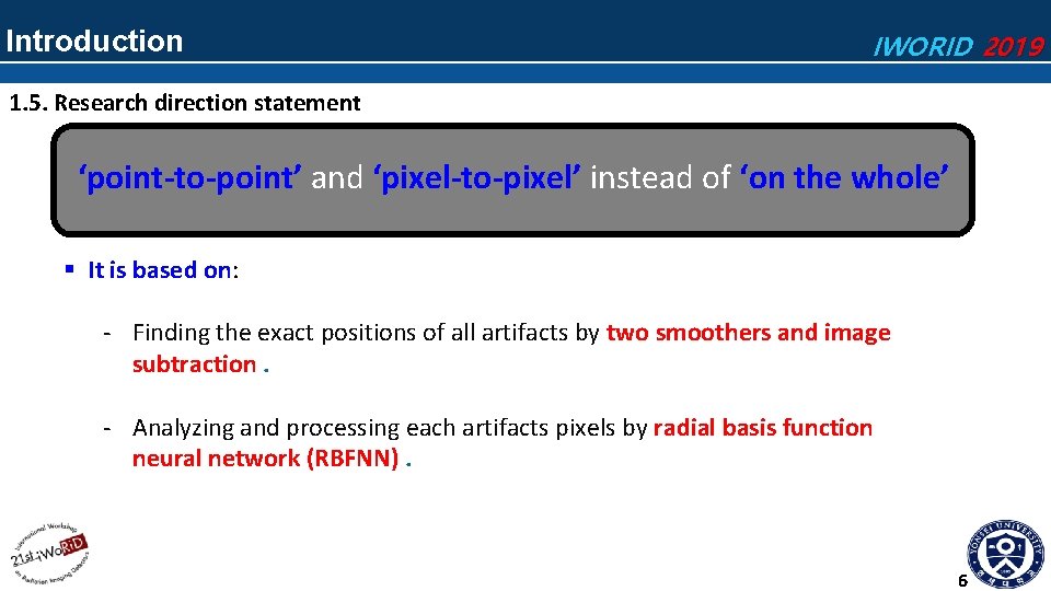 Introduction IWORID 2019 1. 5. Research direction statement ‘point-to-point’ and ‘pixel-to-pixel’ instead of ‘on Introduction IWORID 2019 1. 5. Research direction statement ‘point-to-point’ and ‘pixel-to-pixel’ instead of ‘on