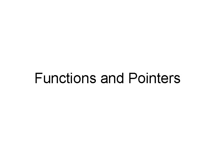 Functions and Pointers 