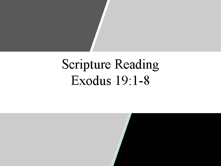 Scripture Reading Exodus 19: 1 -8 