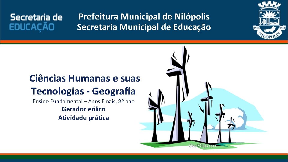 Prefeitura Municipal de Nilópolis Secretaria Municipal de Educação Ciências Humanas e suas Tecnologias -