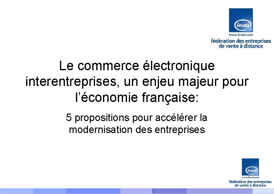 Le commerce électronique interentreprises, un enjeu majeur pour l’économie française: 5 propositions pour accélérer