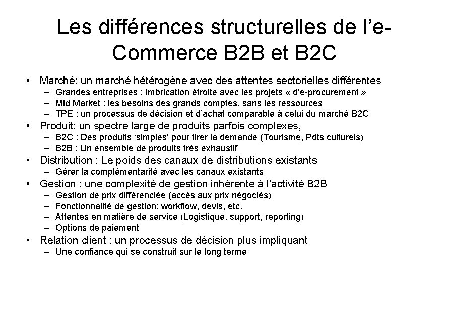 Les différences structurelles de l’e. Commerce B 2 B et B 2 C •