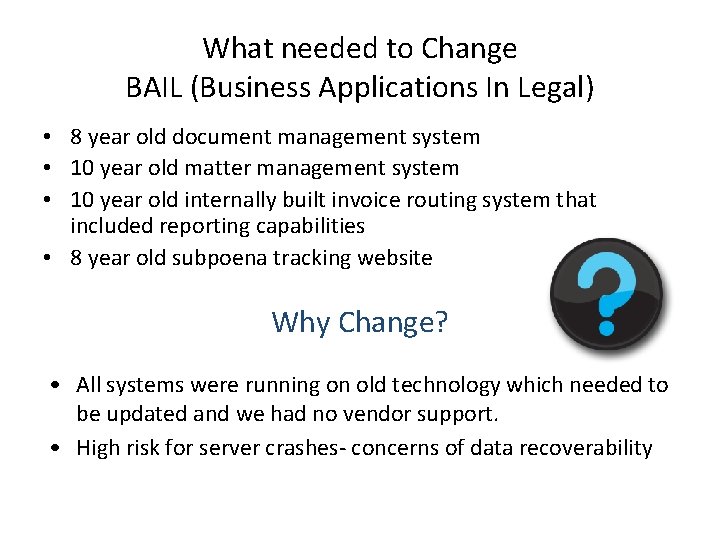 What needed to Change BAIL (Business Applications In Legal) • 8 year old document What needed to Change BAIL (Business Applications In Legal) • 8 year old document