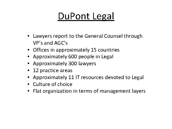 Du. Pont Legal • Lawyers report to the General Counsel through VP’s and AGC’s Du. Pont Legal • Lawyers report to the General Counsel through VP’s and AGC’s