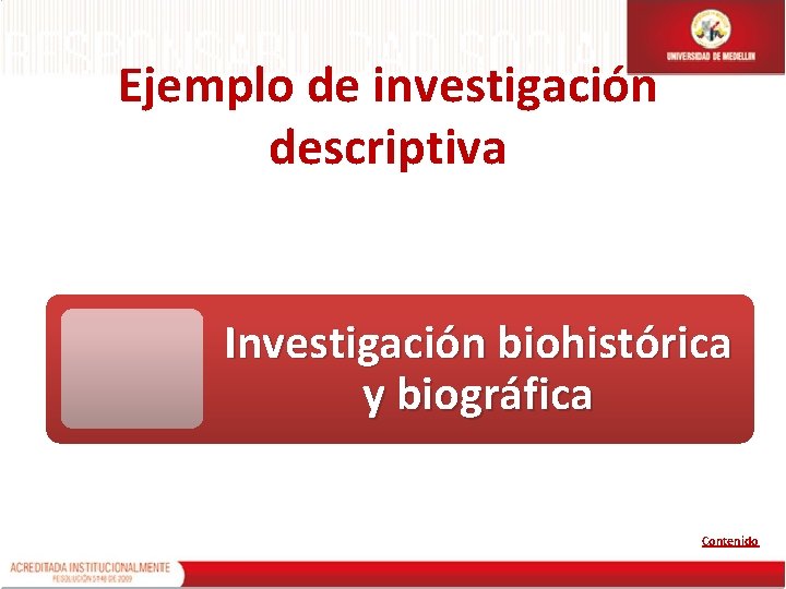 Ejemplo de investigación descriptiva Investigación biohistórica y biográfica Contenido 