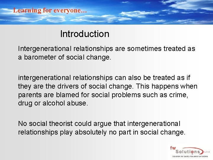 Learning for everyone… Introduction Intergenerational relationships are sometimes treated as a barometer of social Learning for everyone… Introduction Intergenerational relationships are sometimes treated as a barometer of social