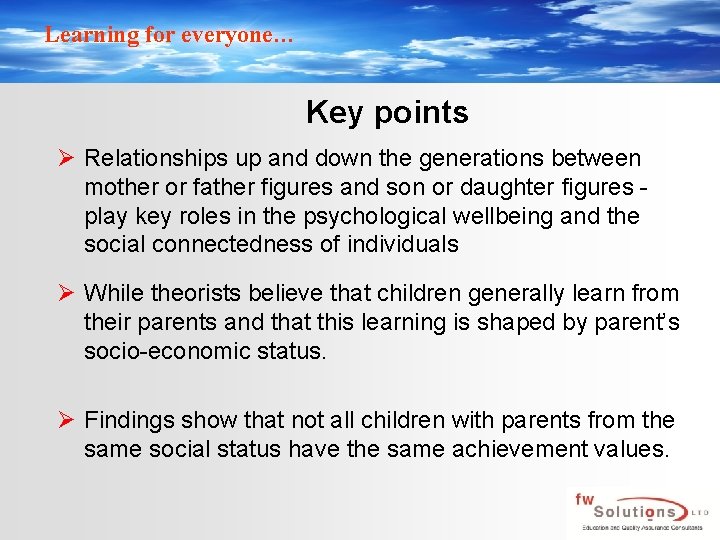 Learning for everyone… Key points Ø Relationships up and down the generations between mother Learning for everyone… Key points Ø Relationships up and down the generations between mother