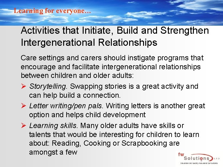 Learning for everyone… Activities that Initiate, Build and Strengthen Intergenerational Relationships Care settings and Learning for everyone… Activities that Initiate, Build and Strengthen Intergenerational Relationships Care settings and