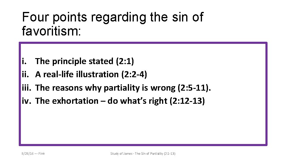 Four points regarding the sin of favoritism: i. iii. iv. The principle stated (2: