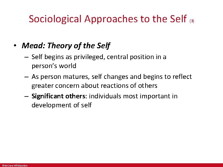Sociological Approaches to the Self (3) • Mead: Theory of the Self – Self