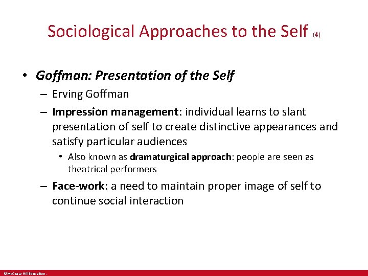Sociological Approaches to the Self (4) • Goffman: Presentation of the Self – Erving