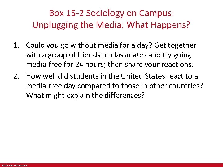 Box 15 -2 Sociology on Campus: Unplugging the Media: What Happens? 1. Could you