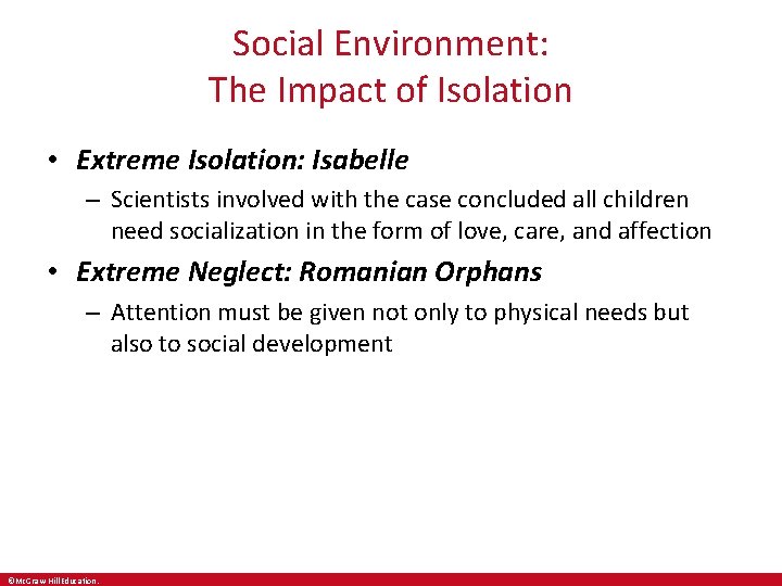 Social Environment: The Impact of Isolation • Extreme Isolation: Isabelle – Scientists involved with