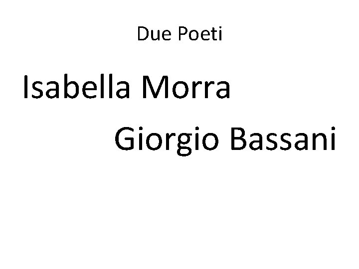 Due Poeti Isabella Morra Giorgio Bassani 