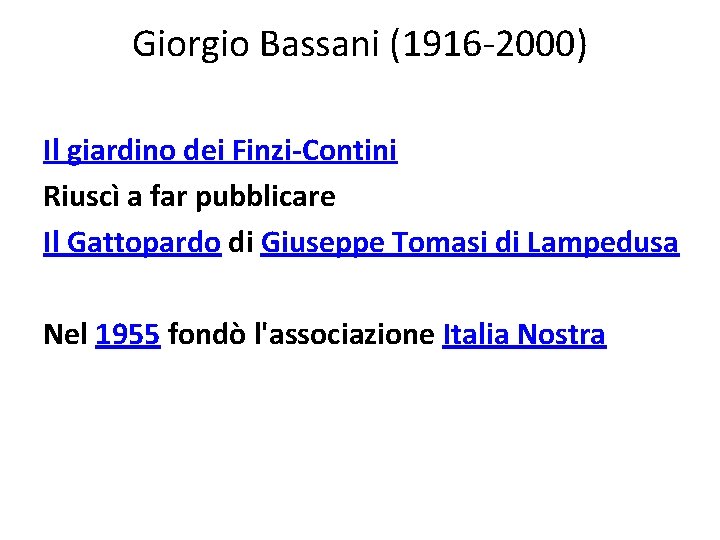 Giorgio Bassani (1916 -2000) Il giardino dei Finzi-Contini Riuscì a far pubblicare Il Gattopardo