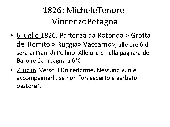 1826: Michele. Tenore. Vincenzo. Petagna • 6 luglio 1826. Partenza da Rotonda > Grotta