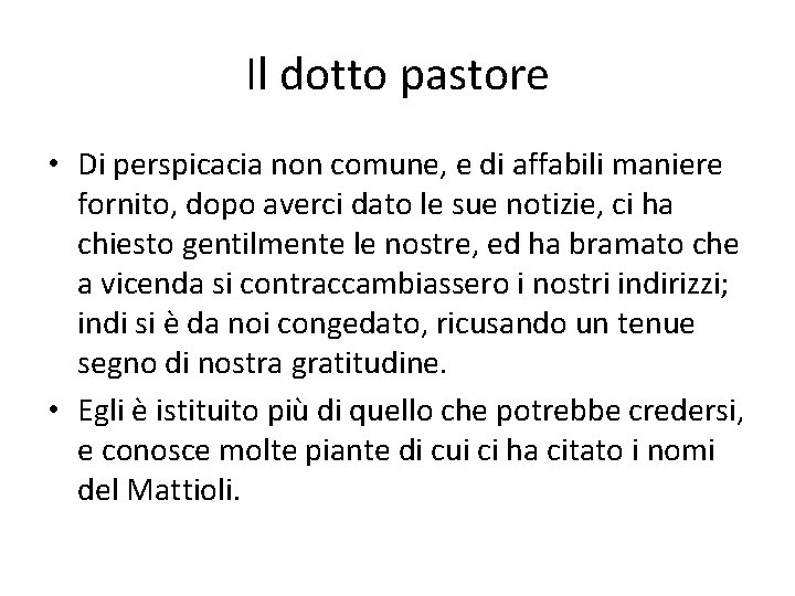 Il dotto pastore • Di perspicacia non comune, e di affabili maniere fornito, dopo