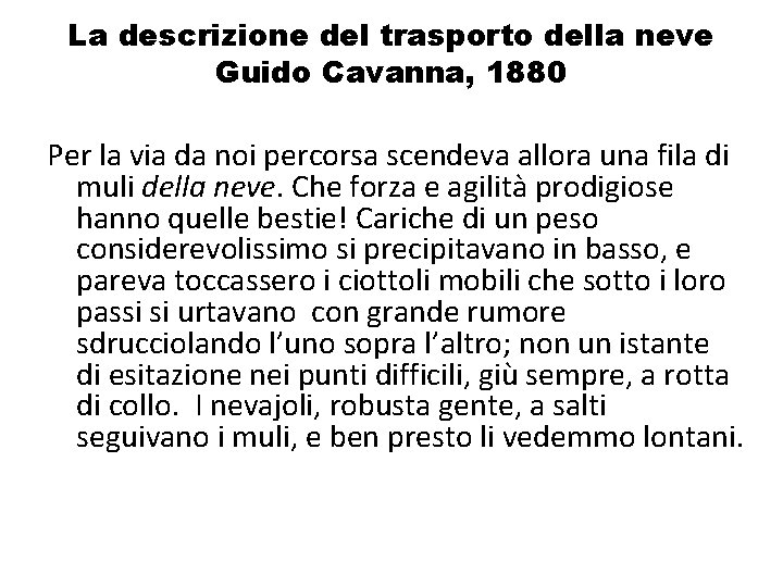 La descrizione del trasporto della neve Guido Cavanna, 1880 Per la via da noi