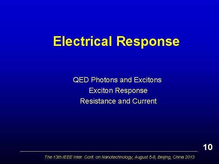 Electrical Response QED Photons and Excitons Exciton Response Resistance and Current 10 The 13