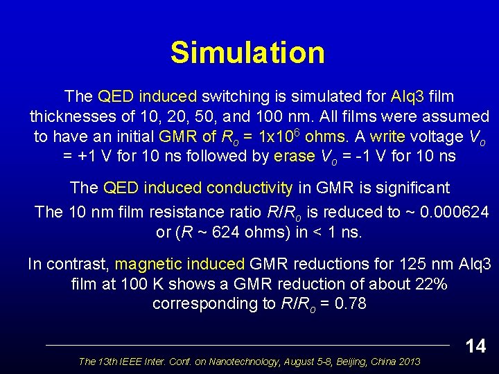 Simulation The QED induced switching is simulated for Alq 3 film thicknesses of 10,