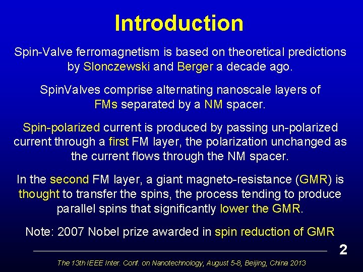 Introduction Spin-Valve ferromagnetism is based on theoretical predictions by Slonczewski and Berger a decade