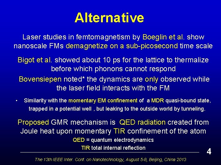 Alternative Laser studies in femtomagnetism by Boeglin et al. show nanoscale FMs demagnetize on