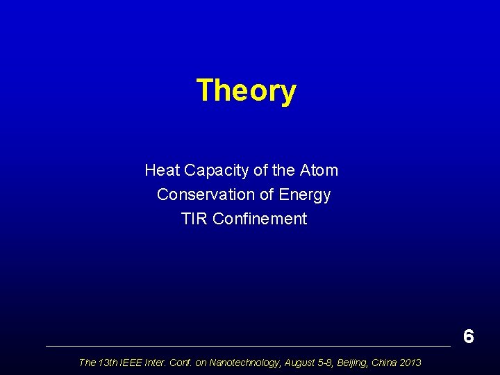 Theory Heat Capacity of the Atom Conservation of Energy TIR Confinement 6 The 13