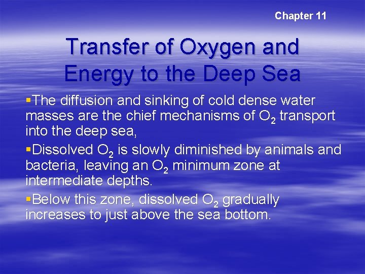 Chapter 11 Transfer of Oxygen and Energy to the Deep Sea §The diffusion and Chapter 11 Transfer of Oxygen and Energy to the Deep Sea §The diffusion and