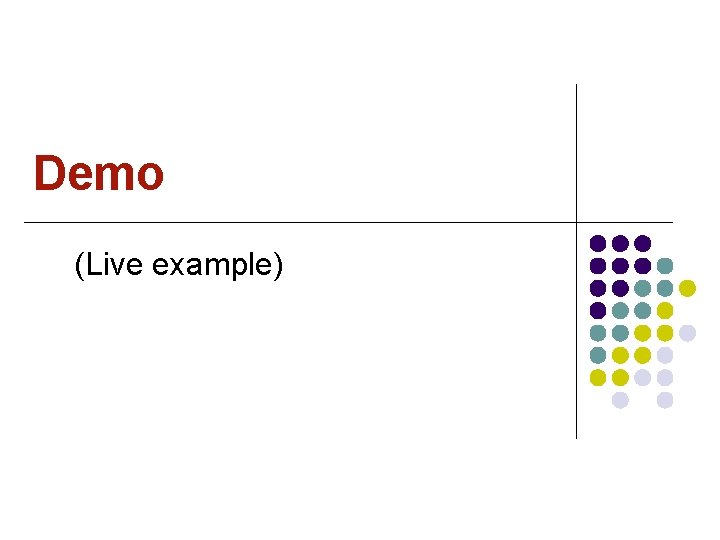 Demo (Live example) 