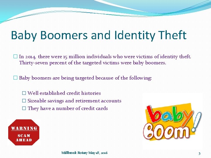 Baby Boomers and Identity Theft � In 2014, there were 15 million individuals who