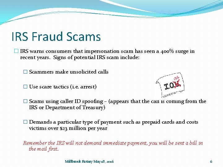 IRS Fraud Scams � IRS warns consumers that impersonation scam has seen a 400%