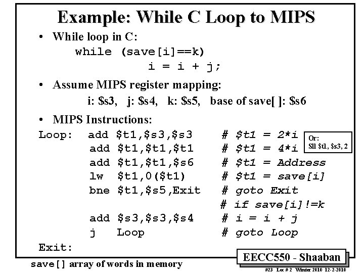 Example: While C Loop to MIPS • While loop in C: while (save[i]==k) i