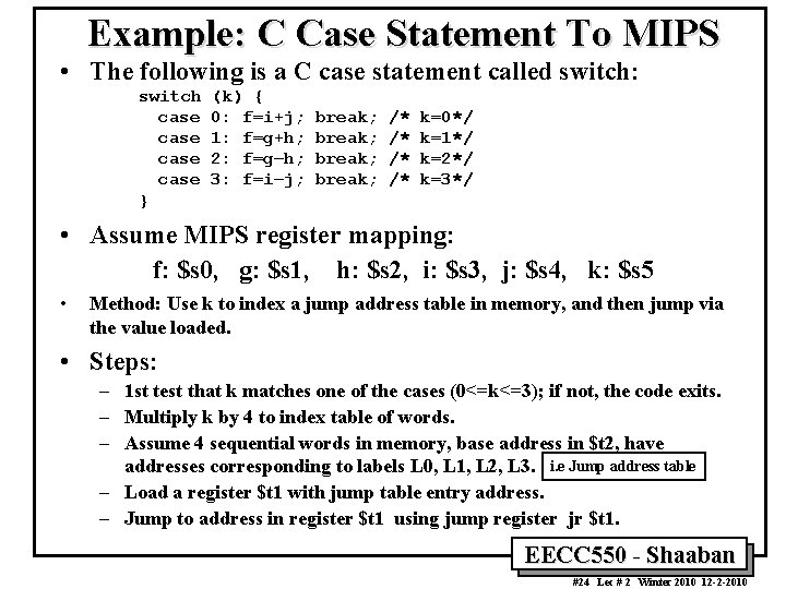 Example: C Case Statement To MIPS • The following is a C case statement