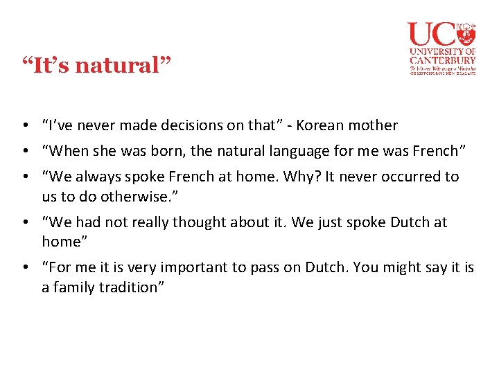 “It’s natural” • “I’ve never made decisions on that” - Korean mother • “When