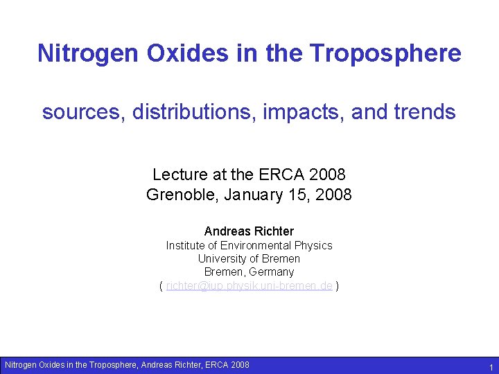 Nitrogen Oxides in the Troposphere sources, distributions, impacts, and trends Lecture at the ERCA