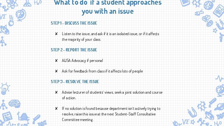 What to do if a student approaches you with an issue STEP 1 -